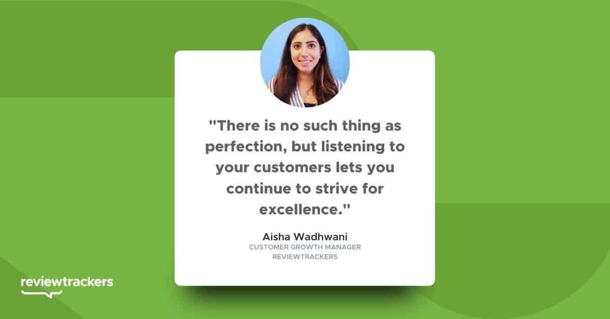 a quote from reviewtrackers aisha wadhwani on growing a customer base